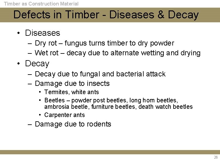 Timber as Construction Material Defects in Timber - Diseases & Decay • Diseases –