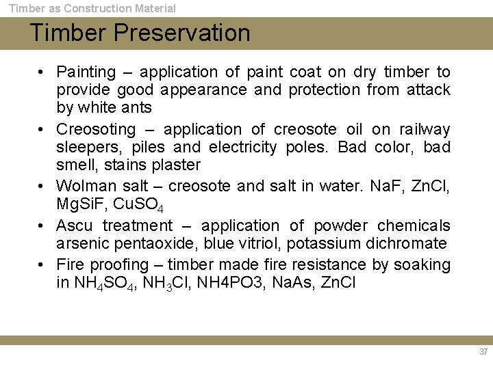 Timber as Construction Material Timber Preservation • Painting – application of paint coat on