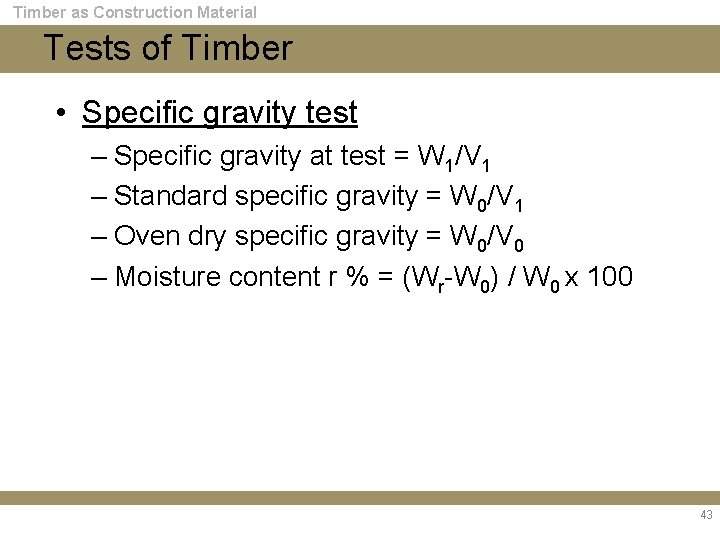 Timber as Construction Material Tests of Timber • Specific gravity test – Specific gravity