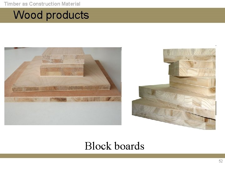 Timber as Construction Material Wood products Block boards 52 