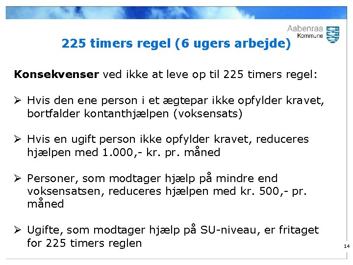 225 timers regel (6 ugers arbejde) Konsekvenser ved ikke at leve op til 225