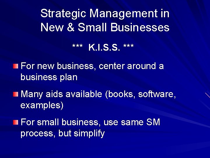 Strategic Management in New & Small Businesses *** K. I. S. S. *** For