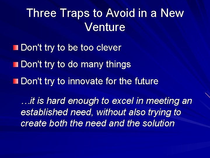 Three Traps to Avoid in a New Venture Don't try to be too clever