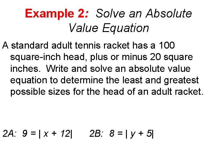Example 2: Solve an Absolute Value Equation A standard adult tennis racket has a