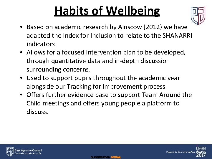 Habits of Wellbeing • Based on academic research by Ainscow (2012) we have adapted