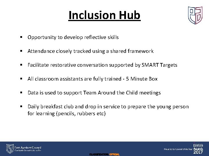 Inclusion Hub § Opportunity to develop reflective skills § Attendance closely tracked using a