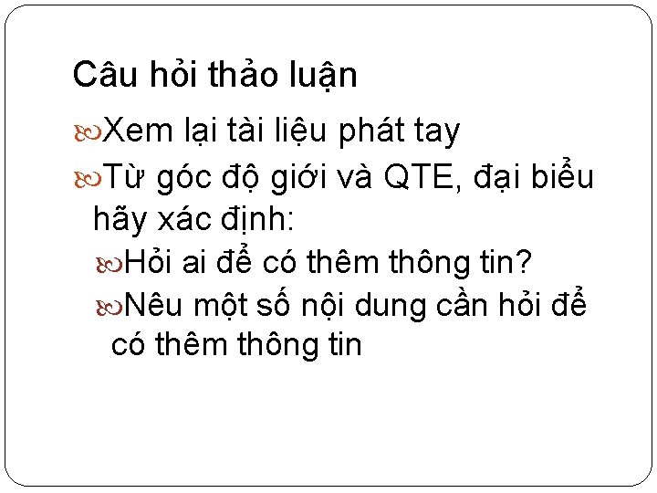 Câu hỏi thảo luận Xem lại tài liệu phát tay Từ góc độ giới