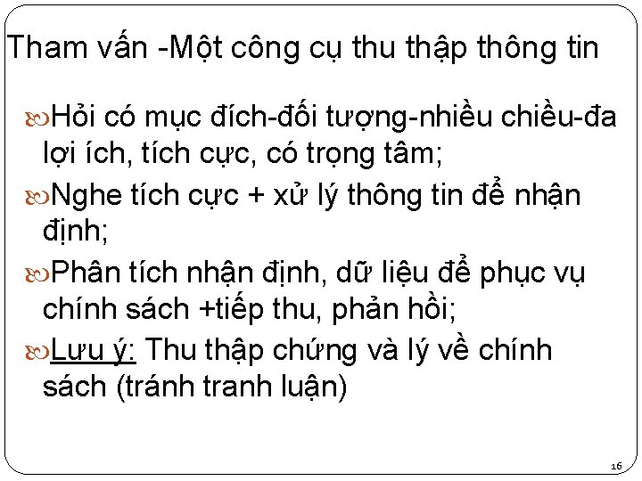 Tham vấn -Một công cụ thu thập thông tin Hỏi có mục đích-đối tượng-nhiều