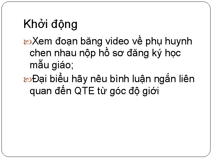 Khởi động Xem đoạn băng video về phụ huynh chen nhau nộp hồ sơ