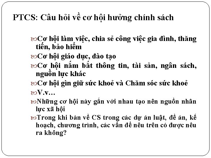 PTCS: Câu hỏi về cơ hội hưởng chính sách Cơ hội làm việc, chia
