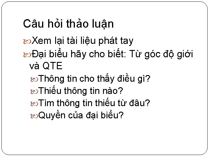 Câu hỏi thảo luận Xem lại tài liệu phát tay Đại biểu hãy cho