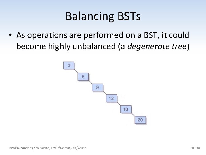 Balancing BSTs • As operations are performed on a BST, it could become highly