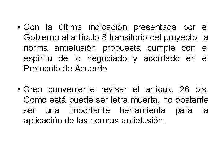  • Con la última indicación presentada por el Gobierno al artículo 8 transitorio