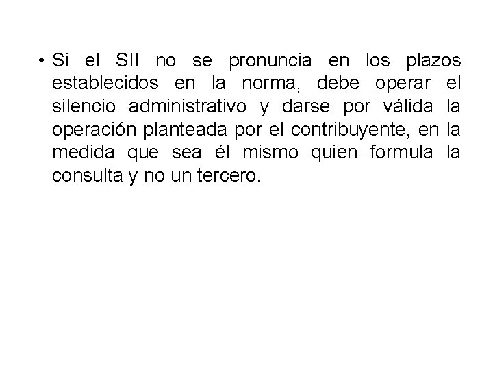  • Si el SII no se pronuncia en los plazos establecidos en la