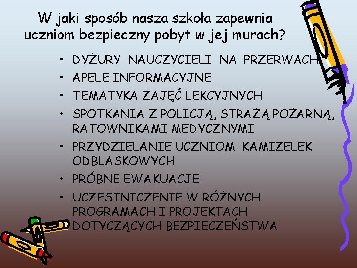 W jaki sposób nasza szkoła zapewnia uczniom bezpieczny pobyt w jej murach? • DYŻURY