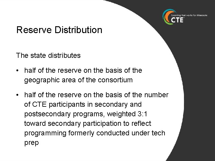 Reserve Distribution The state distributes • half of the reserve on the basis of
