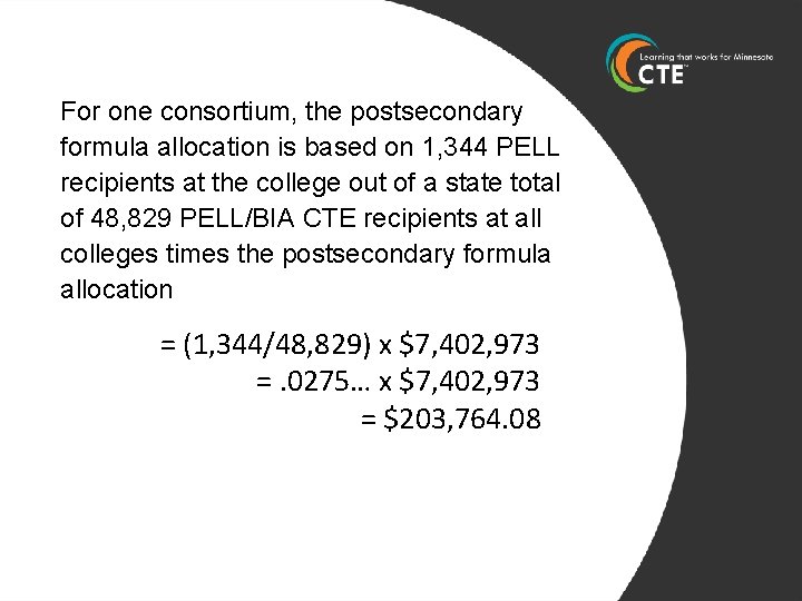 For one consortium, the postsecondary formula allocation is based on 1, 344 PELL recipients
