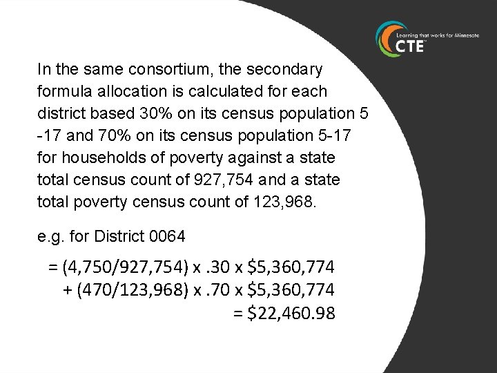 In the same consortium, the secondary formula allocation is calculated for each district based