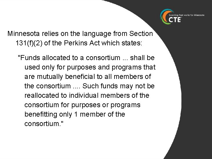 Minnesota relies on the language from Section 131(f)(2) of the Perkins Act which states:
