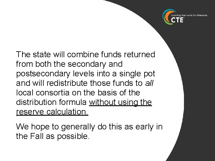 The state will combine funds returned from both the secondary and postsecondary levels into
