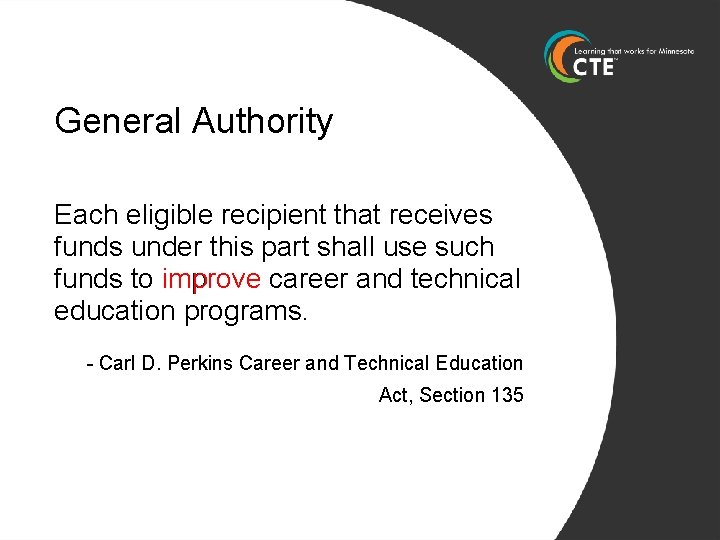 General Authority Each eligible recipient that receives funds under this part shall use such