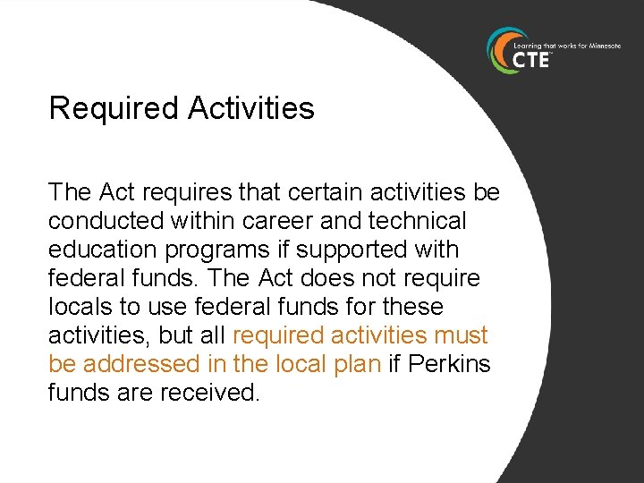Required Activities The Act requires that certain activities be conducted within career and technical
