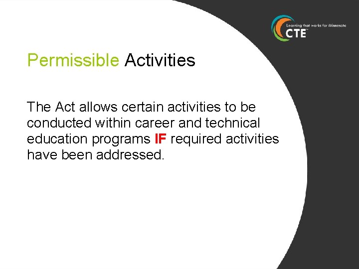 Permissible Activities The Act allows certain activities to be conducted within career and technical