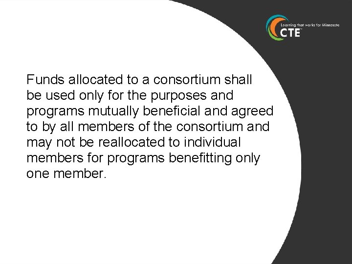 Funds allocated to a consortium shall be used only for the purposes and programs