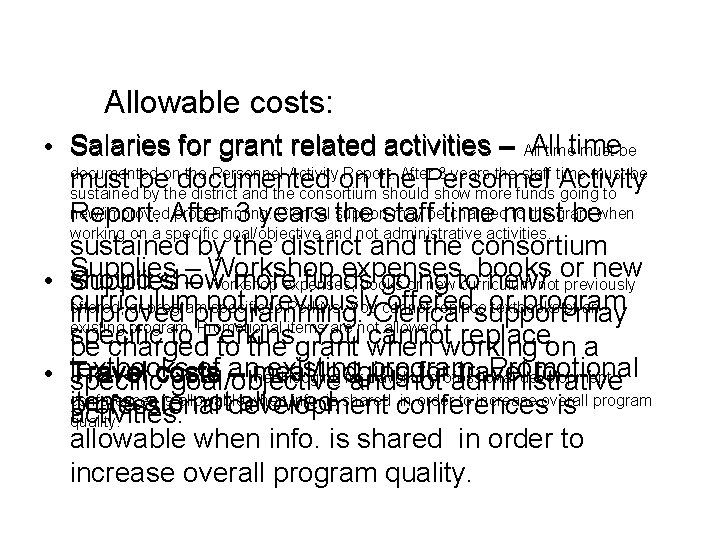 Allowable costs: • Salaries for grant related activities – All time must be documented