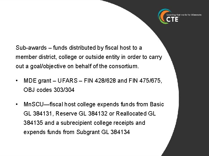 Sub-awards – funds distributed by fiscal host to a member district, college or outside