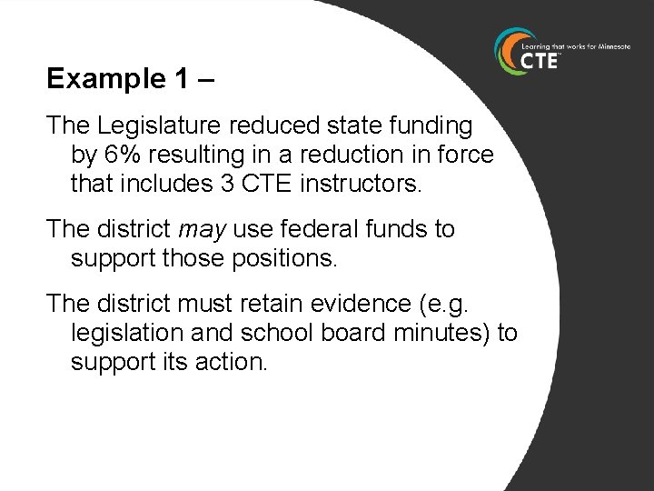 Example 1 – The Legislature reduced state funding by 6% resulting in a reduction