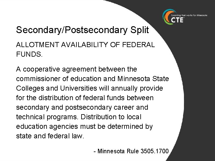 Secondary/Postsecondary Split ALLOTMENT AVAILABILITY OF FEDERAL FUNDS. A cooperative agreement between the commissioner of