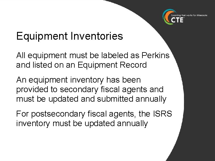Equipment Inventories All equipment must be labeled as Perkins and listed on an Equipment