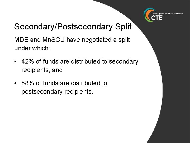 Secondary/Postsecondary Split MDE and Mn. SCU have negotiated a split under which: • 42%