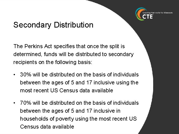 Secondary Distribution The Perkins Act specifies that once the split is determined, funds will