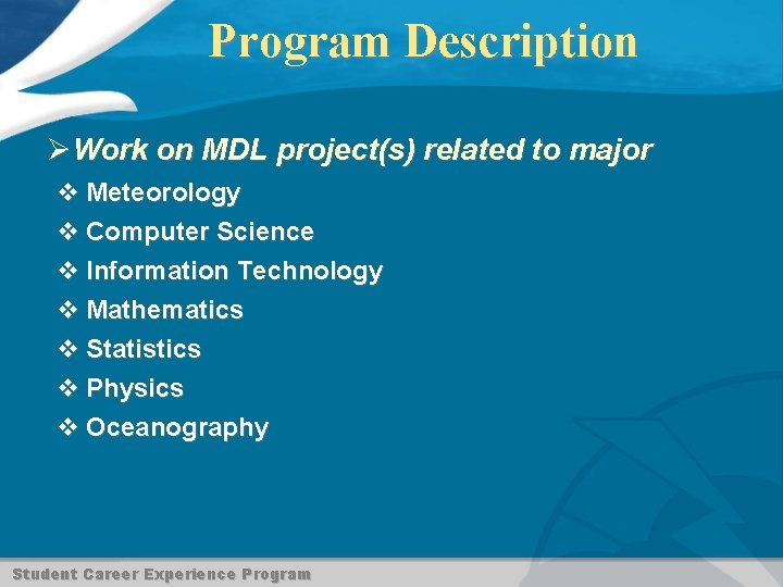 Program Description ØWork on MDL project(s) related to major v Meteorology v Computer Science