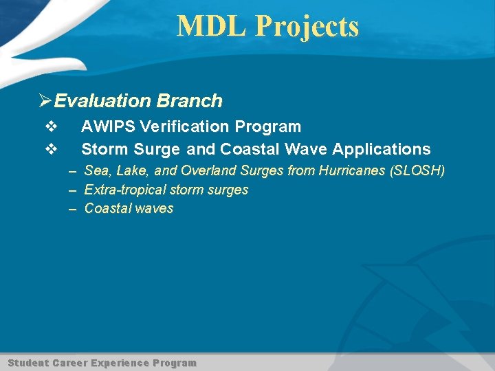 MDL Projects ØEvaluation Branch v v AWIPS Verification Program Storm Surge and Coastal Wave