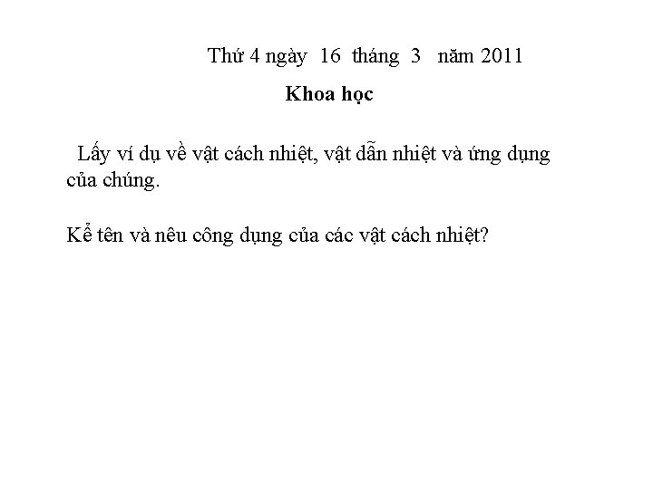 Thứ 4 ngày 16 tháng 3 năm 2011 Khoa học Lấy ví dụ về