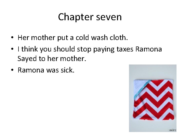 Chapter seven • Her mother put a cold wash cloth. • I think you