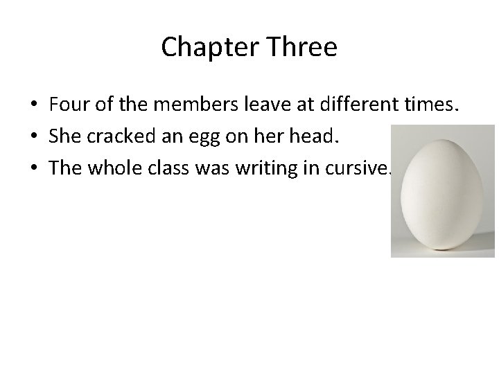 Chapter Three • Four of the members leave at different times. • She cracked