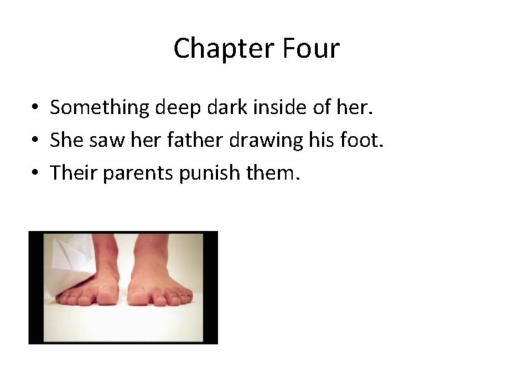 Chapter Four • Something deep dark inside of her. • She saw her father
