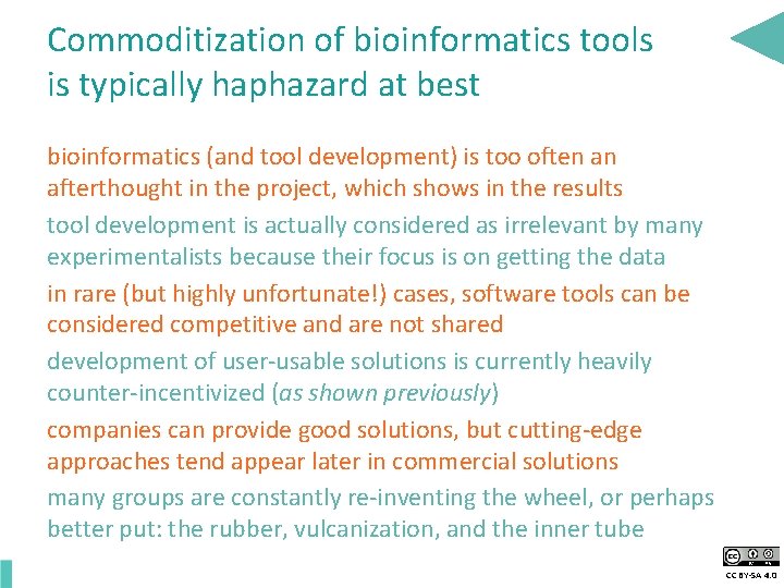 Commoditization of bioinformatics tools is typically haphazard at best bioinformatics (and tool development) is