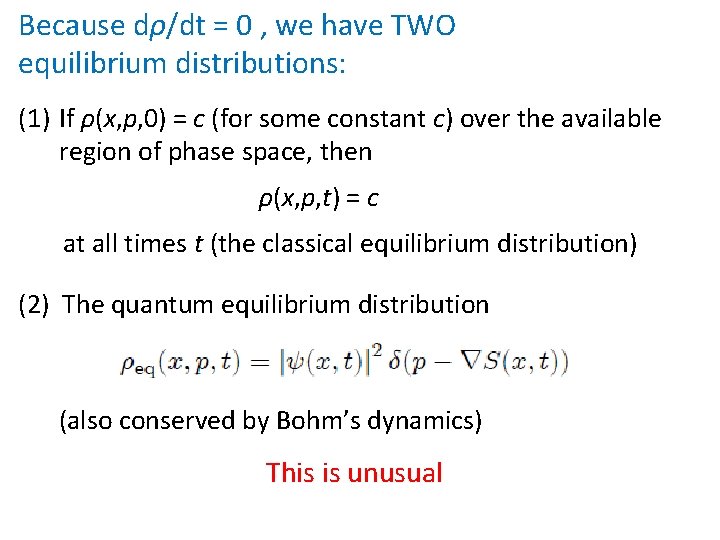 Because dρ/dt = 0 , we have TWO equilibrium distributions: (1) If ρ(x, p,