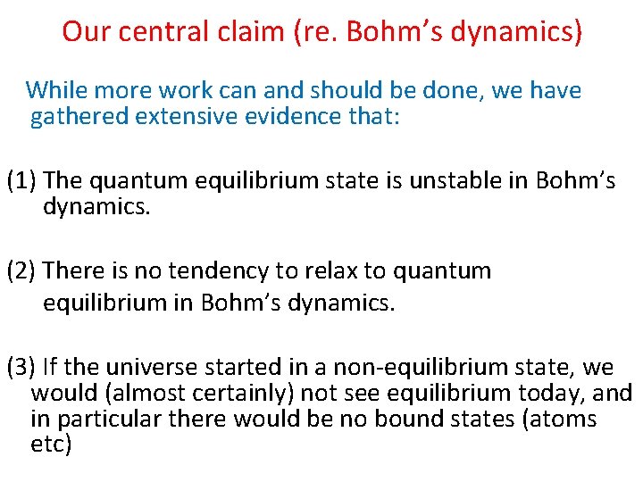 Our central claim (re. Bohm’s dynamics) While more work can and should be done,