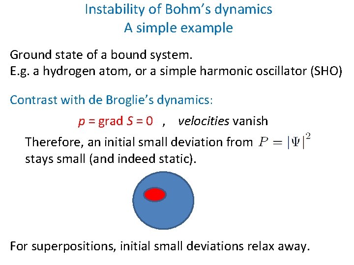 Instability of Bohm’s dynamics A simple example Ground state of a bound system. E.