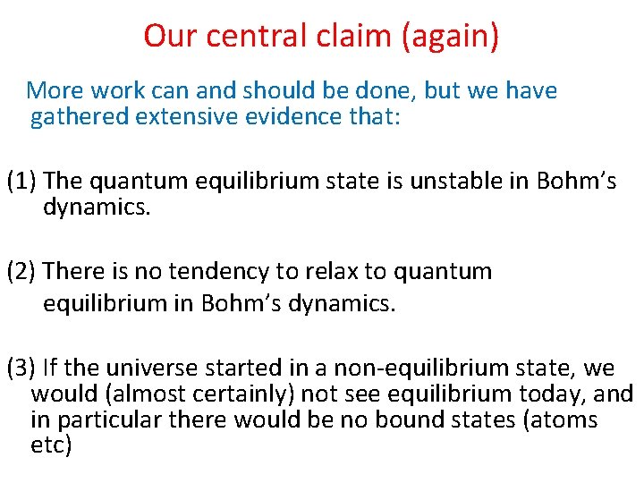 Our central claim (again) More work can and should be done, but we have