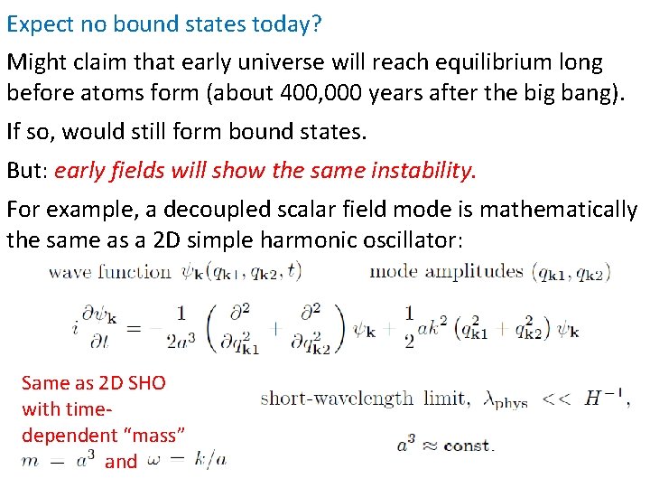 Expect no bound states today? Might claim that early universe will reach equilibrium long