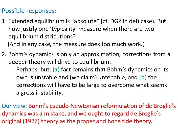 Possible responses: 1. Extended equilibrium is “absolute” (cf. DGZ in de. B case). But:
