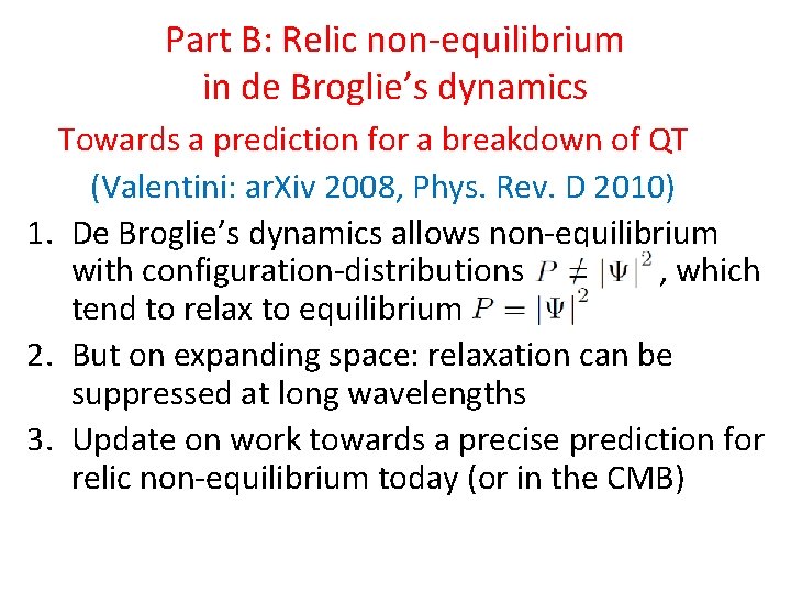 Part B: Relic non-equilibrium in de Broglie’s dynamics Towards a prediction for a breakdown