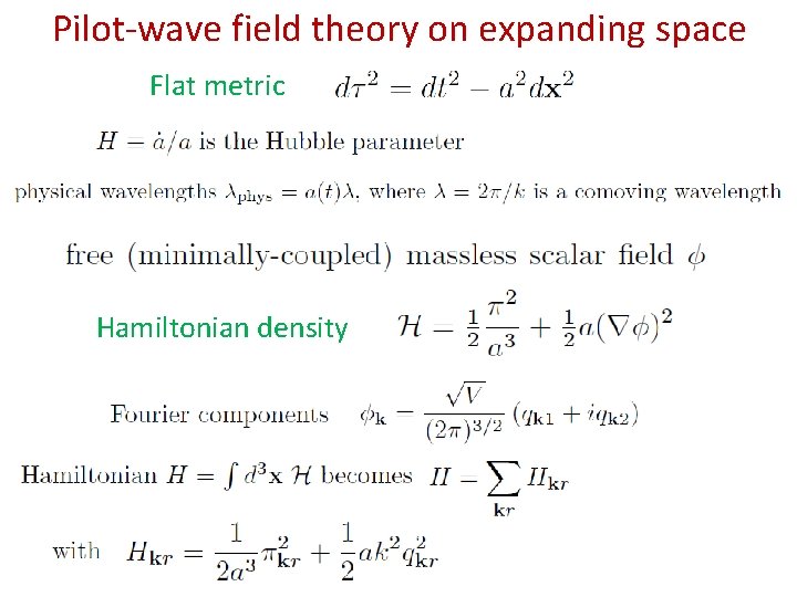Pilot-wave field theory on expanding space Flat metric Hamiltonian density 
